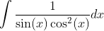 \int \frac{1}{\sin(x)\cos^2(x)} dx